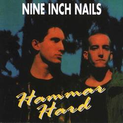 Nine Inch Nails : Hammar Hard